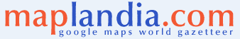 Google Maps World Gazetteer | maplandia.com